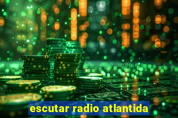 escutar radio atlantida